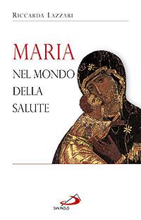 Maria nel mondo della salute - Riccarda Lazzari - copertina