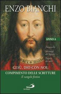 Gesù, Dio-con-noi, compimento delle Scritture. Il Vangelo festivo - Enzo Bianchi - copertina