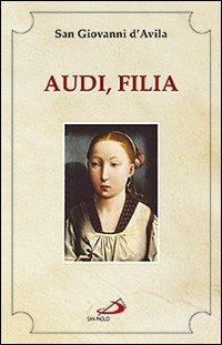Audi, filia - Giovanni d'Avila (san) - copertina