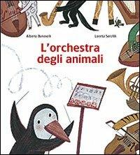 L' orchestra degli animali - Alberto Benevelli,Loretta Serofilli - copertina