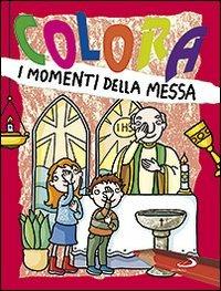 Colora i momenti della messa - Paola Formica - copertina
