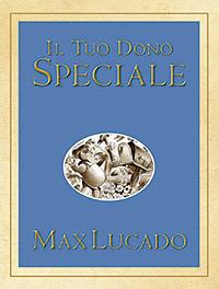 Il tuo dono speciale - Max Lucado - copertina