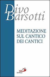 Meditazione sul Cantico dei cantici - Divo Barsotti - copertina