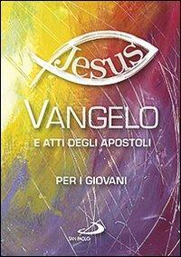 Vangelo e Atti degli Apostoli per i giovani - copertina