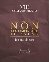 Non testimoniare il falso. Io sono sincero. VIII comandamento - Anselm Grün - copertina