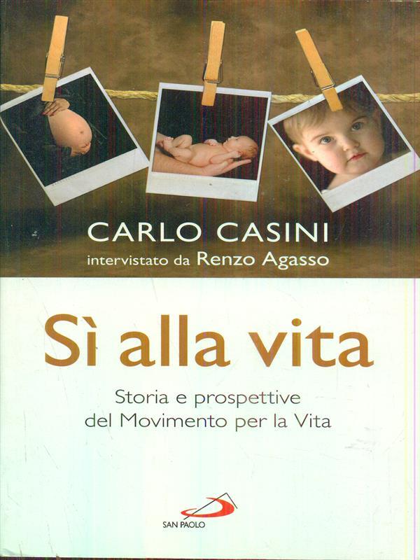 Sì alla vita. Storia e prospettive del Movimento per la vita