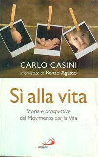 Sì alla vita. Storia e prospettive del Movimento per la vita