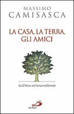 La casa, la terra, gli amici. La Chiesa nel terzo millennio