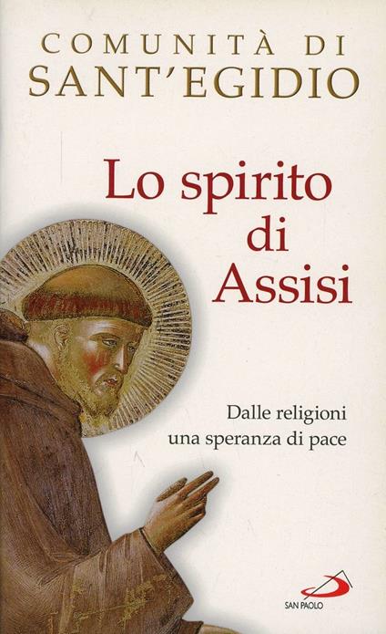 Lo spirito di Assisi. Dalle religioni una speranza di pace - Vincenzo Paglia - copertina