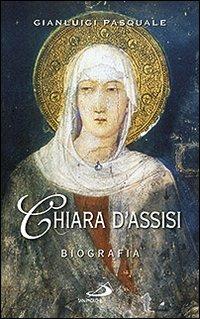 Chiara d'Assisi. Biografia - Gianluigi Pasquale - copertina