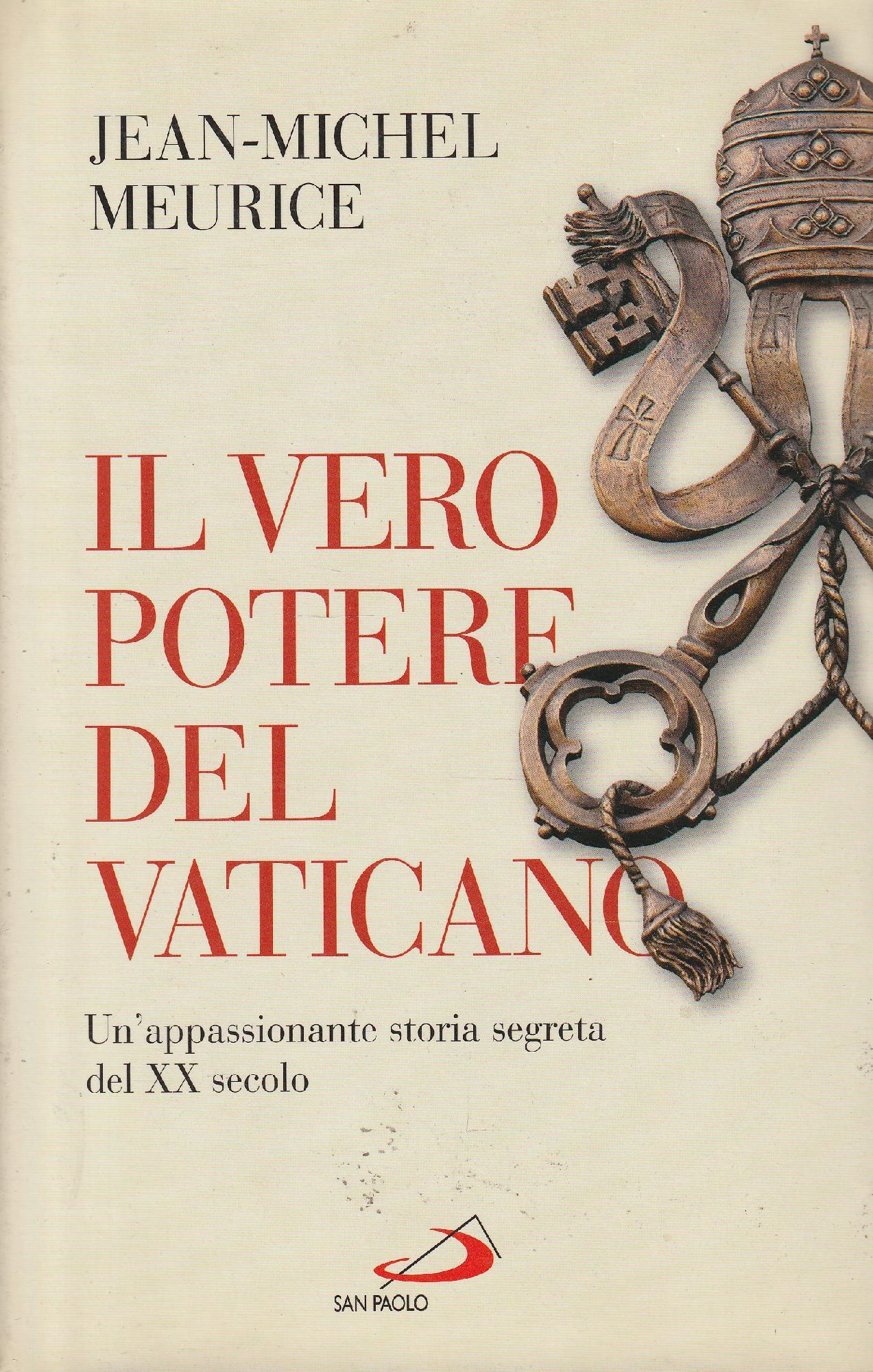 Il vero potere del Vaticano. Un'appassionante storia segerta del XX secolo