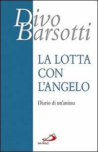 La lotta con l'angelo. Diario di un'anima - Divo Barsotti - copertina