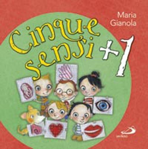 Cinque sensi + 1. Ediz. illustrata - Maria Gianola - copertina