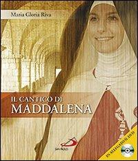 Il cantico della Maddalena. Con DVD - Maria Gloria Riva - copertina