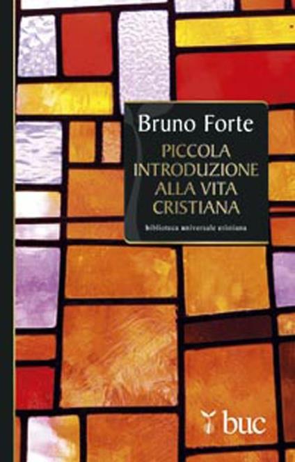 Piccola introduzione alla vita cristiana - Bruno Forte - copertina