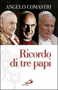 Ricordo di tre papi - Angelo Comastri - copertina