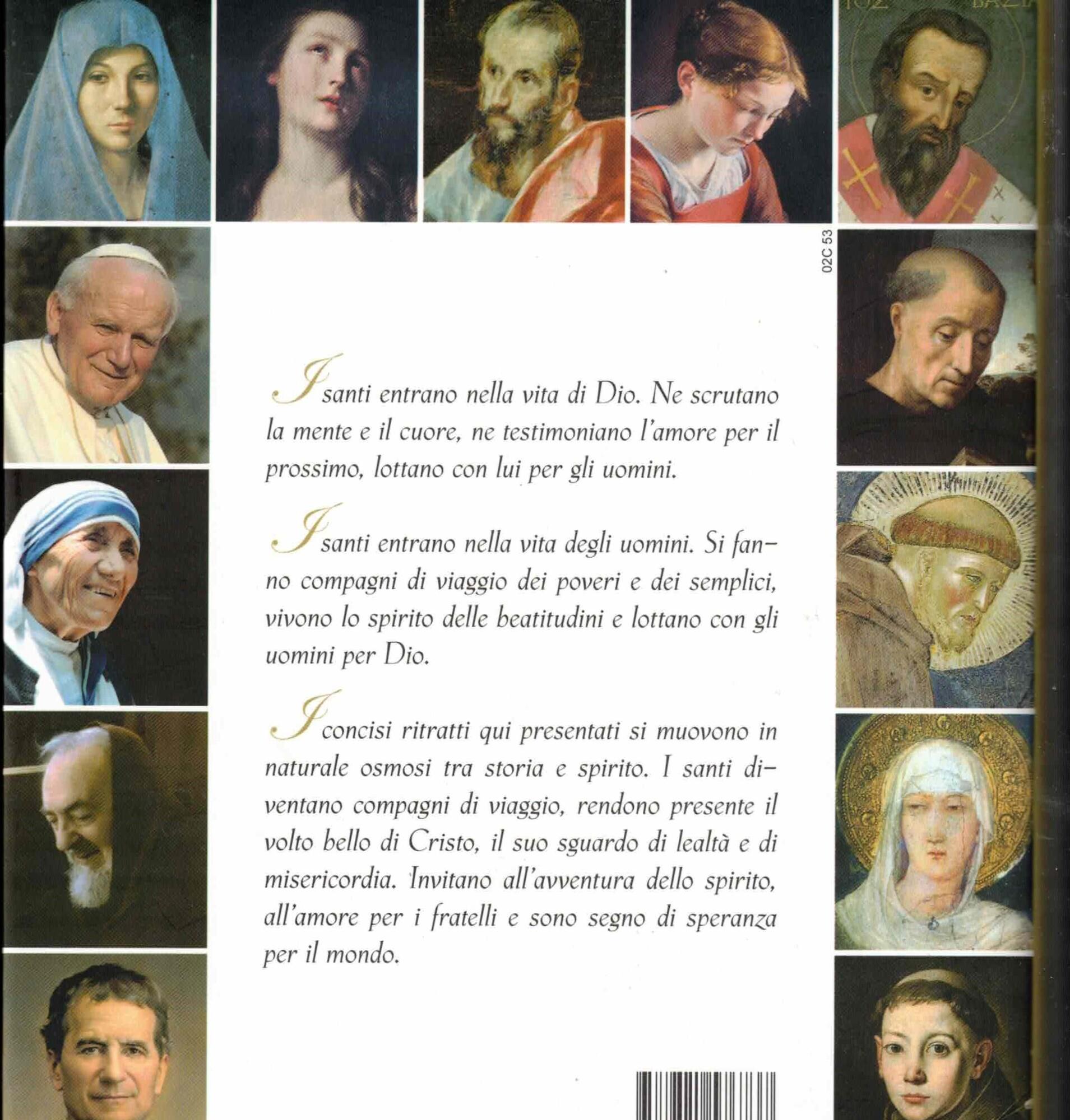 Il libro dei santi. Come hanno vissuto, cosa hanno detto, come li ricordiamo
