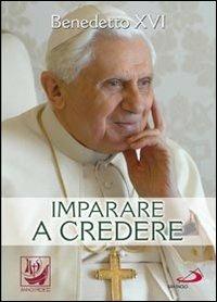 Imparare a credere - Benedetto XVI (Joseph Ratzinger) - copertina