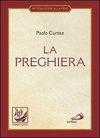 La preghiera. Nella vita cristiana - Paolo Curtaz - copertina