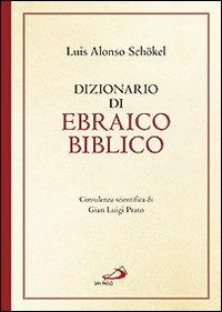 Dizionario di ebraico biblico - Luis Alonso Schökel - copertina