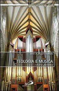 Teologia e musica. Dialoghi di trascendenza - Jordi-A. Piqué i Collado - copertina