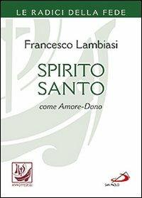 Spirito Santo come amore-dono - Francesco Lambiasi - copertina