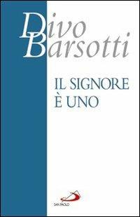 Il Signore è Uno. Meditazioni - Divo Barsotti - copertina
