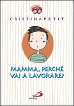 Mamma, perché vai a lavorare?
