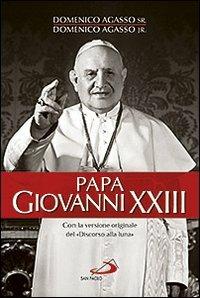 Papa Giovanni XXIII - Domenico Agasso,Domenico jr. Agasso - copertina