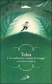 Tobia. Un millimetro e mezzo di coraggio. Vol. 1 - Timothée de Fombelle - copertina