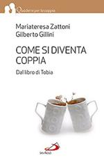 Come si diventa coppia. Dal libro di Tobia