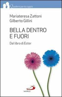 Bella dentro e fuori. Dal libro di Ester - Mariateresa Zattoni,Gilberto Gillini - copertina