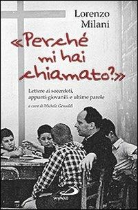 «Perché mi hai chiamato?». Lettere ai sacerdoti, appunti giovanili e ultime parole - Lorenzo Milani - copertina