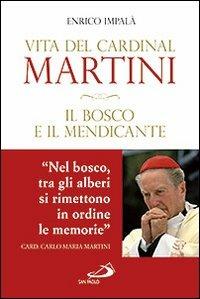 Il bosco e il mendicante. Vita del cardinal Martini - Enrico Impalà - copertina