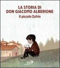 La storia di don Giacomo Alberione. Il piccolo Zufrìn - copertina
