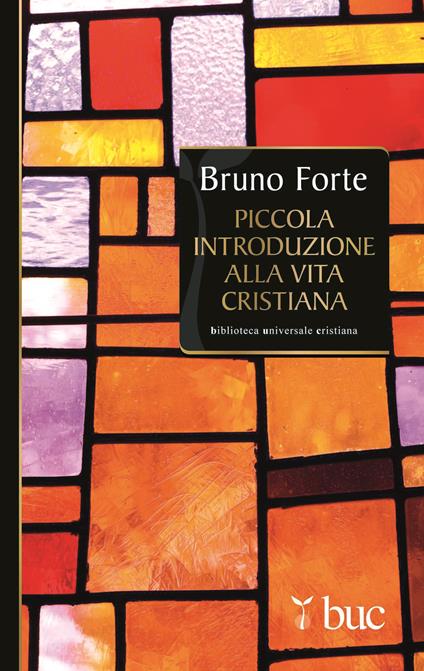 Piccola introduzione alla vita cristiana - Bruno Forte - ebook