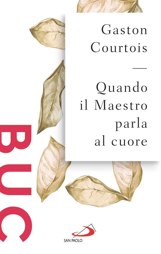 Quando il Maestro parla al cuore. Quaderni spirituali inediti raccolti e presentati da Agnès Richomme - Gaston Courtois,A. Richomme,L. Ruggeri - ebook