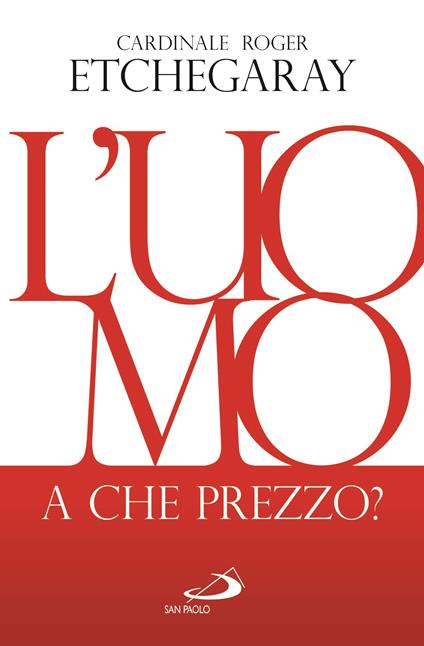 L' uomo, a che prezzo? - Roger Etchegaray - ebook