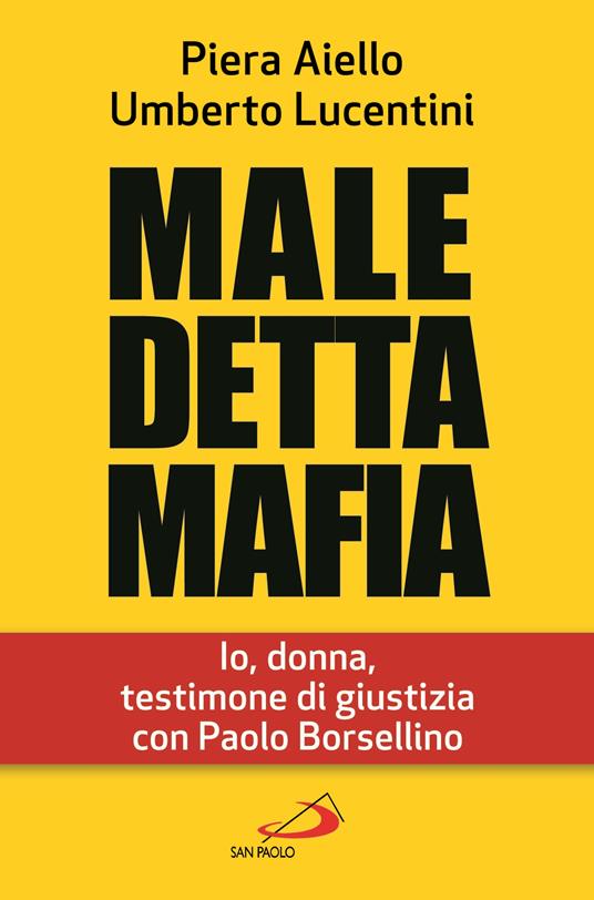 Maledetta mafia. Io, donna, testimone di giustizia con Paolo Borsellino - Piera Aiello,Umberto Lucentini - ebook