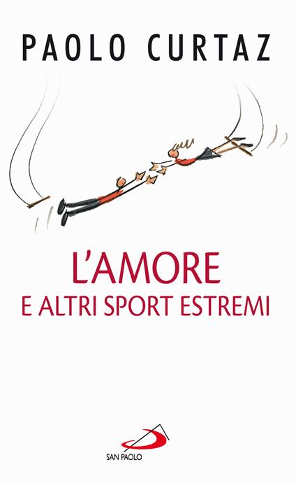 L' amore e altri sport estremi. Storie di coppie nella Bibbia - Paolo Curtaz - ebook