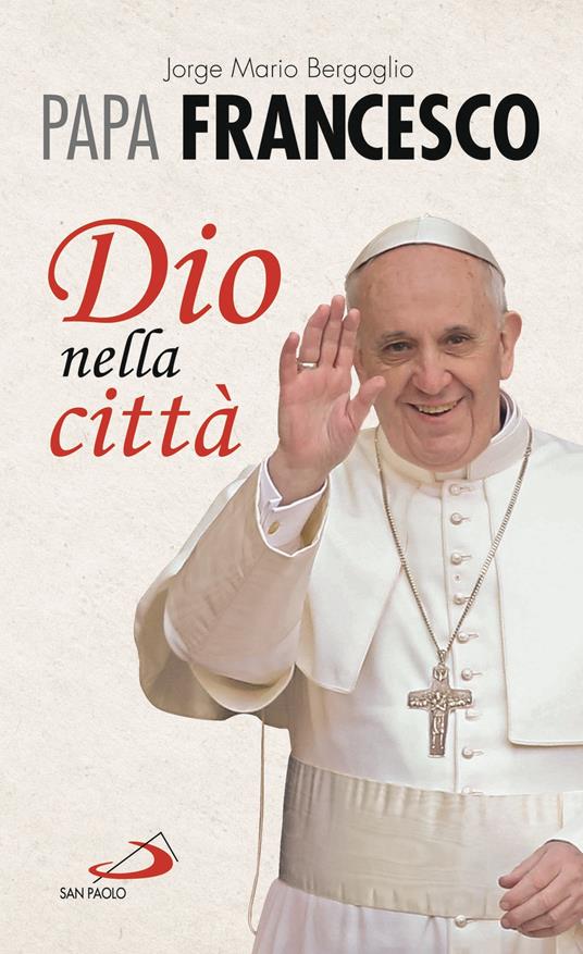 Dio nella città - Francesco (Jorge Mario Bergoglio) - ebook