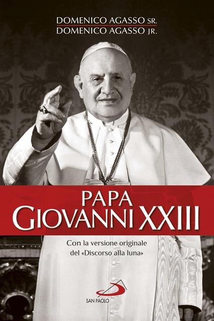 Papa Giovanni XXIII - Domenico Agasso,Domenico jr. Agasso - ebook