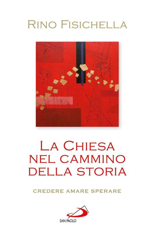 La Chiesa nel cammino della storia. Credere, amare, sperare - Rino Fisichella - ebook