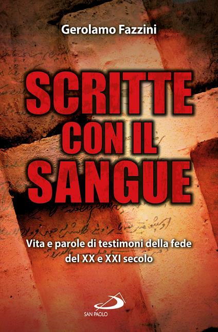 Scritte con il sangue. Vita e parole di testimoni della fede del XX e XXI secolo - Gerolamo Fazzini - ebook