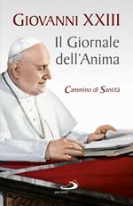Il giornale dell'anima. Cammino di santità. Pagine scelte