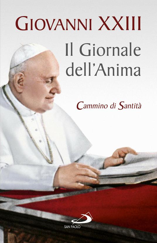 Il giornale dell'anima. Cammino di santità. Pagine scelte - Giovanni XXIII - ebook