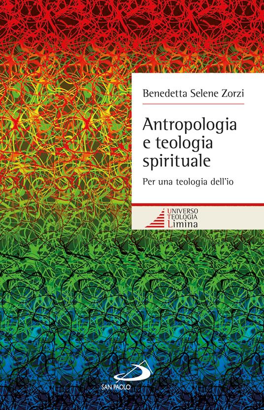Antropologia e teologia spirituale. Per una teologia dell'io - Benedetta S. Zorzi - ebook