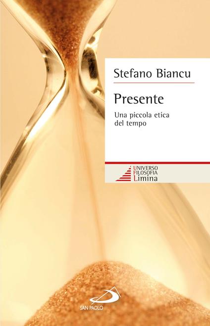 Presente. Una piccola etica del tempo - Stefano Biancu - ebook