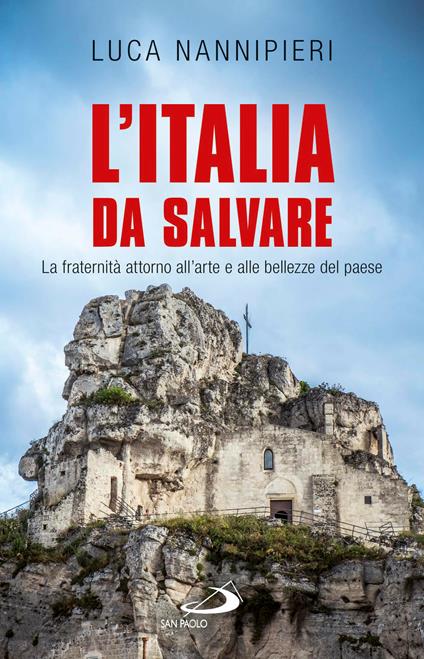 L' Italia da salvare. La fraternità attorno all'arte e alle bellezze del Paese - Luca Nannipieri - ebook