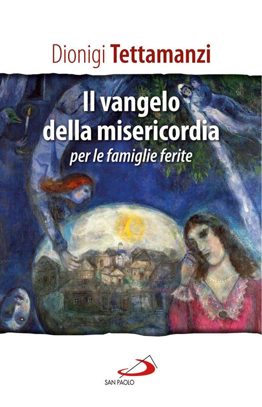 Il Vangelo della misericordia per le «famiglie ferite» - Dionigi Tettamanzi - ebook